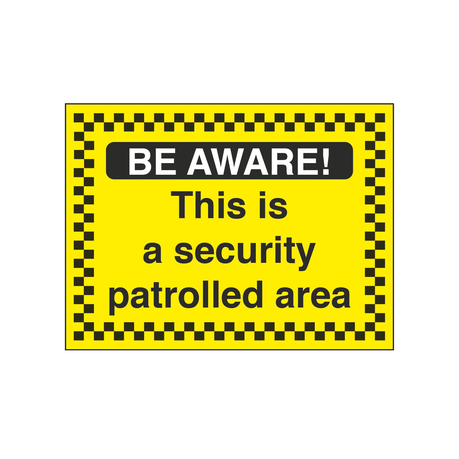 "This Is A Security Patrolled Area" Sign 450mm x 600mm (4988T)