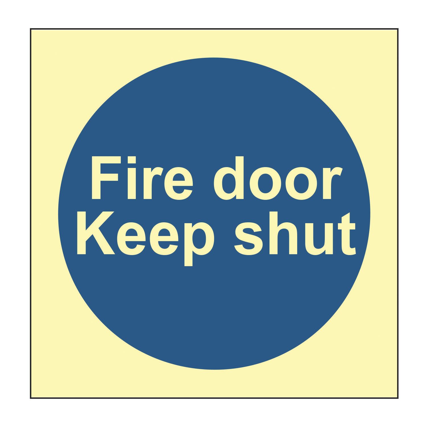 Essentials Photoluminescent "Fire Door Keep Shut" Sign 100mm x 100mm (684FG)