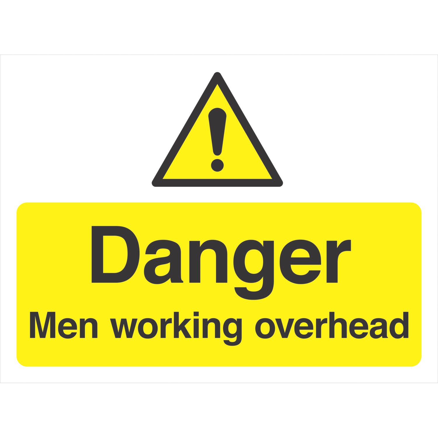 "Danger Men Working Overhead" Sign 300mm x 400mm (765FX)