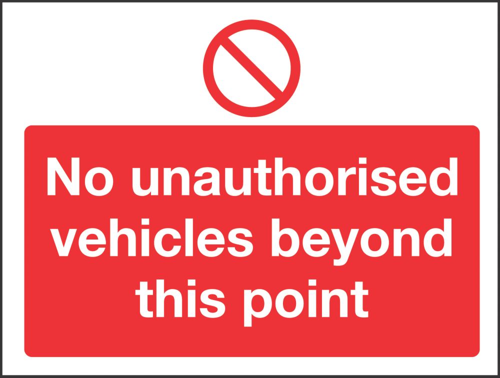Image of "No Unauthorised Vehicles Beyond This Point" Sign 450mm x 600mm 